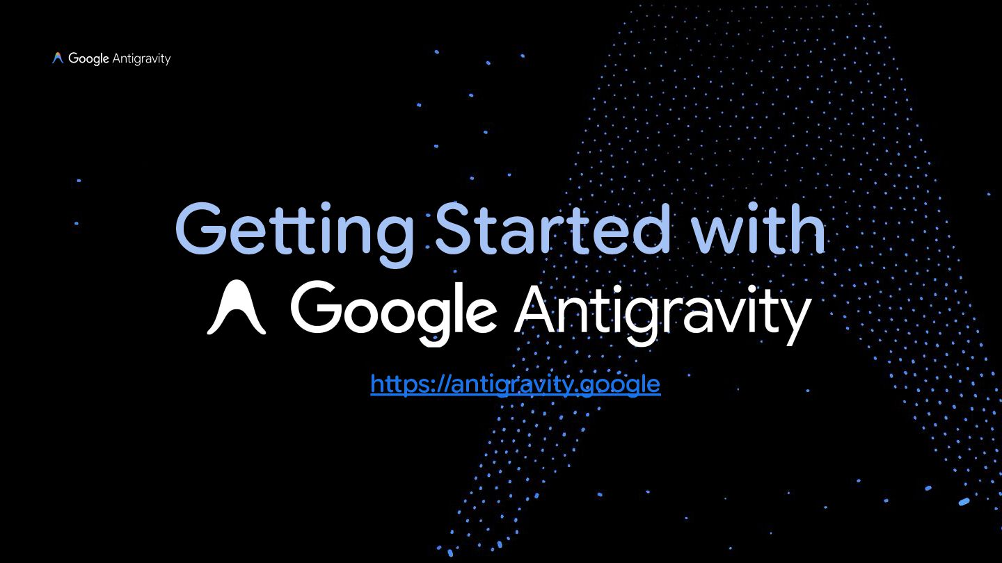 Getting Started with Google Antigravity